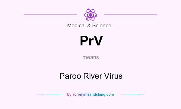 What does PrV mean? It stands for Paroo River Virus