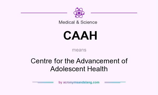 What does CAAH mean? It stands for Centre for the Advancement of Adolescent Health