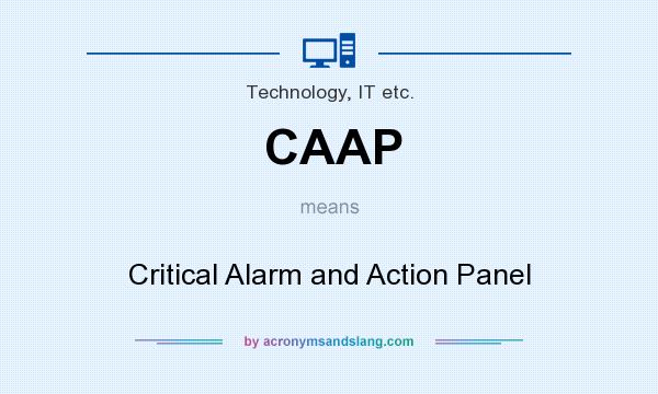 What does CAAP mean? It stands for Critical Alarm and Action Panel
