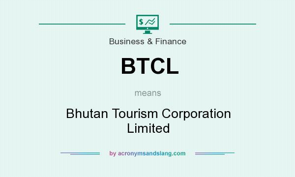 What does BTCL mean? It stands for Bhutan Tourism Corporation Limited