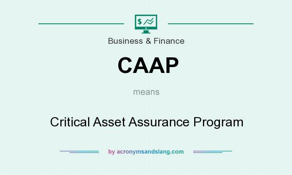 What does CAAP mean? It stands for Critical Asset Assurance Program