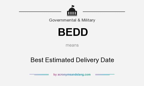 What does BEDD mean? It stands for Best Estimated Delivery Date