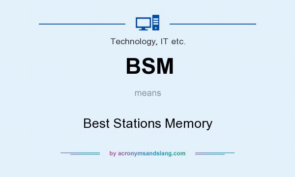What does BSM mean? It stands for Best Stations Memory