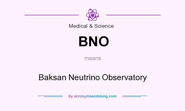 What does BNO mean? It stands for Baksan Neutrino Observatory