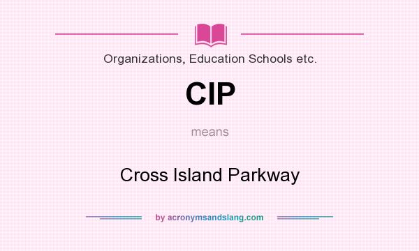 What does CIP mean? It stands for Cross Island Parkway
