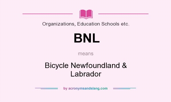 What does BNL mean? It stands for Bicycle Newfoundland & Labrador