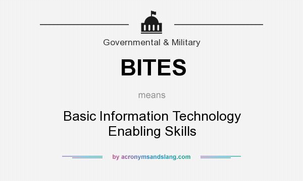 What does BITES mean? It stands for Basic Information Technology Enabling Skills