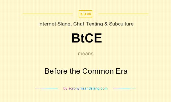 What does BtCE mean? It stands for Before the Common Era