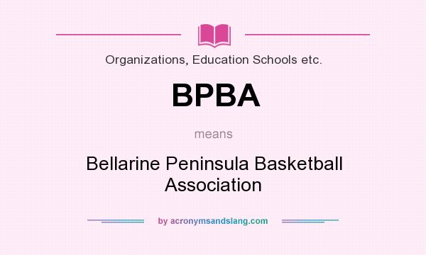 What does BPBA mean? It stands for Bellarine Peninsula Basketball Association