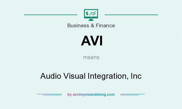 What does AVI mean? It stands for Audio Visual Integration, Inc