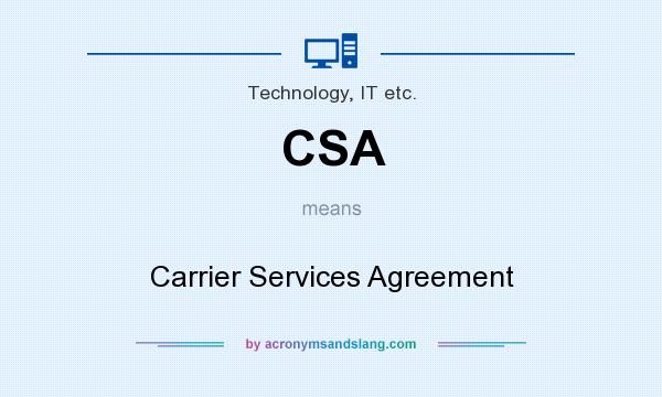 What does CSA mean? It stands for Carrier Services Agreement