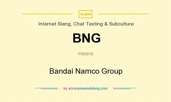 What does BNG mean? It stands for Bandai Namco Group
