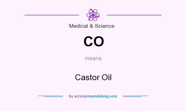 What does CO mean? It stands for Castor Oil