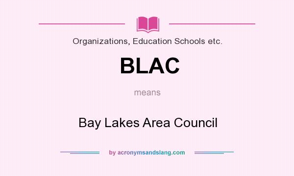 What does BLAC mean? It stands for Bay Lakes Area Council