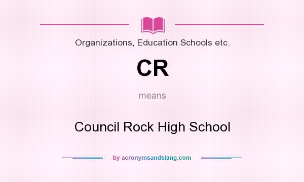 What does CR mean? It stands for Council Rock High School