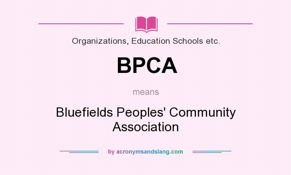What does BPCA mean? It stands for Bluefields Peoples` Community Association