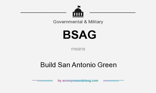 What does BSAG mean? It stands for Build San Antonio Green