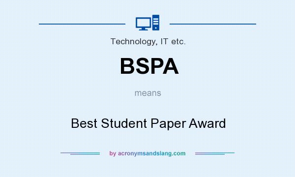 What does BSPA mean? It stands for Best Student Paper Award