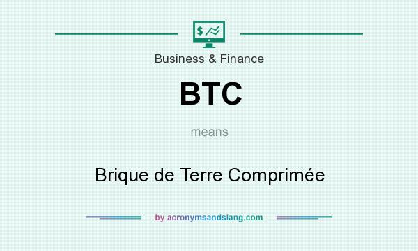 What does BTC mean? It stands for Brique de Terre Comprimée