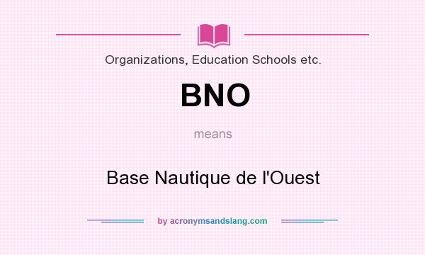 What does BNO mean? It stands for Base Nautique de l`Ouest
