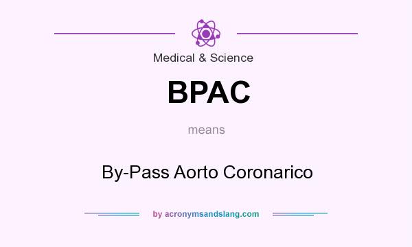 What does BPAC mean? It stands for By-Pass Aorto Coronarico