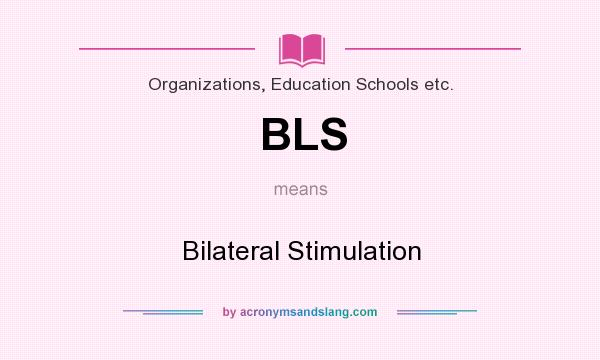 What does BLS mean? It stands for Bilateral Stimulation