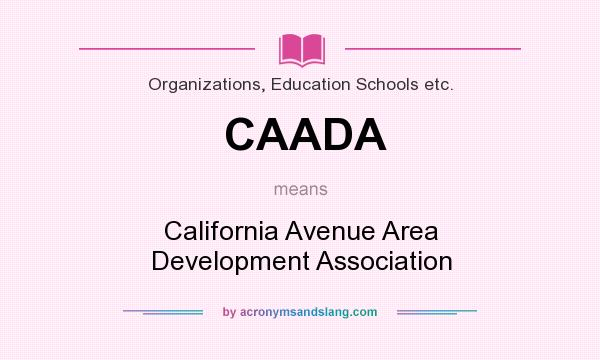 What does CAADA mean? It stands for California Avenue Area Development Association