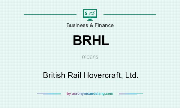 What does BRHL mean? It stands for British Rail Hovercraft, Ltd.