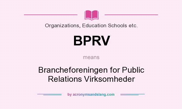What does BPRV mean? It stands for Brancheforeningen for Public Relations Virksomheder