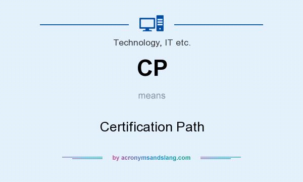 What does CP mean? It stands for Certification Path