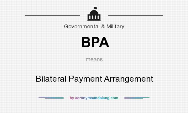 What does BPA mean? It stands for Bilateral Payment Arrangement