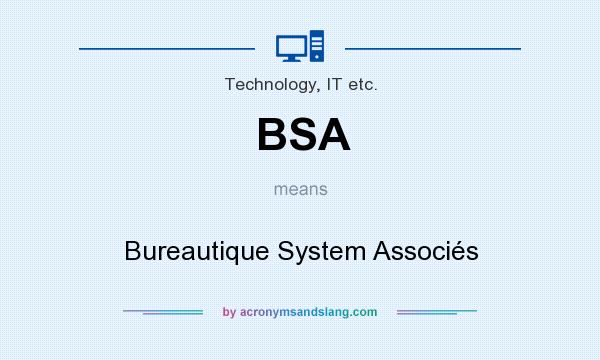 What does BSA mean? It stands for Bureautique System Associés