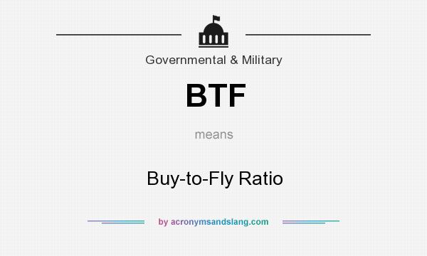 What does BTF mean? It stands for Buy-to-Fly Ratio