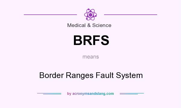 What does BRFS mean? It stands for Border Ranges Fault System