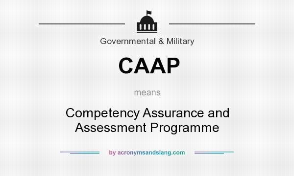 What does CAAP mean? It stands for Competency Assurance and Assessment Programme
