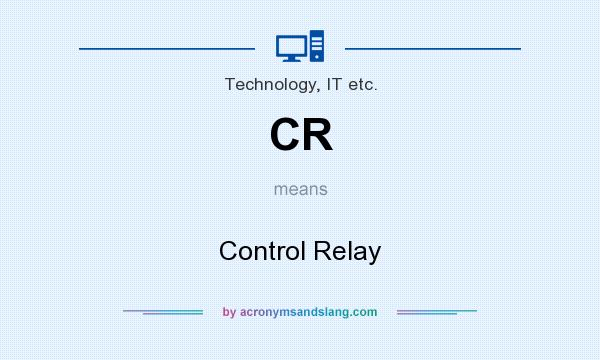 What does CR mean? It stands for Control Relay