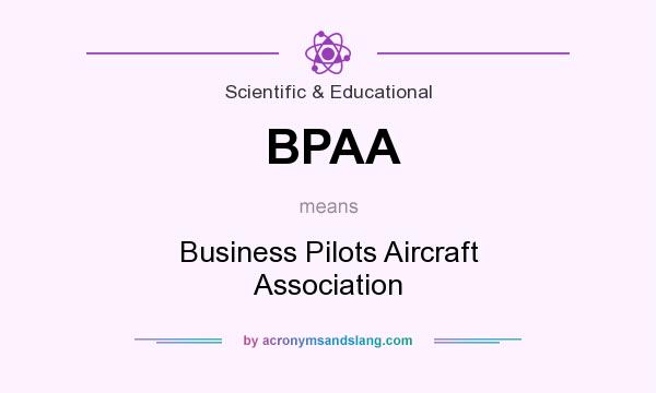 What does BPAA mean? It stands for Business Pilots Aircraft Association