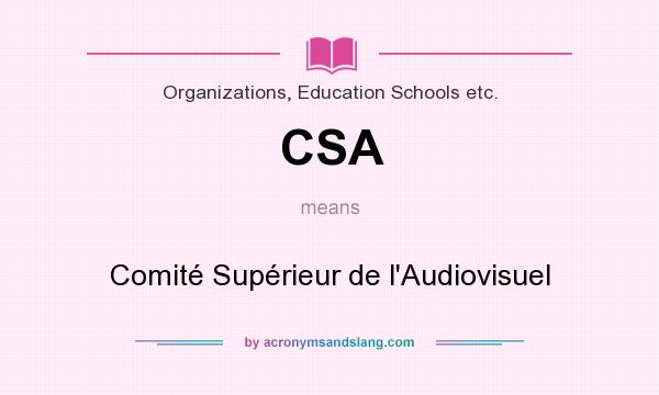 What does CSA mean? It stands for Comité Supérieur de l`Audiovisuel