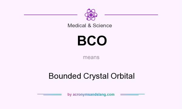 What does BCO mean? It stands for Bounded Crystal Orbital