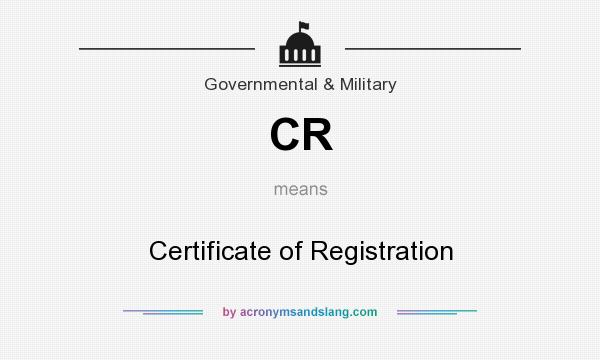 What does CR mean? It stands for Certificate of Registration