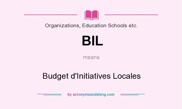 What does BIL mean? It stands for Budget d`Initiatives Locales
