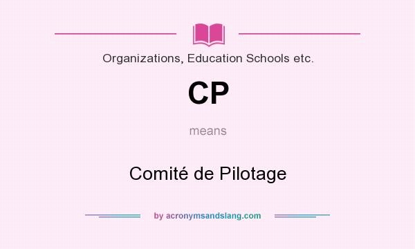 What does CP mean? It stands for Comité de Pilotage