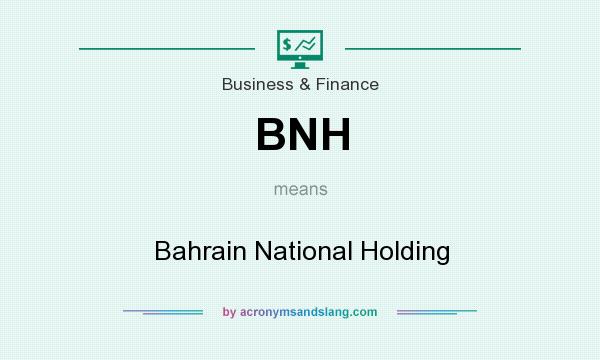 What does BNH mean? It stands for Bahrain National Holding