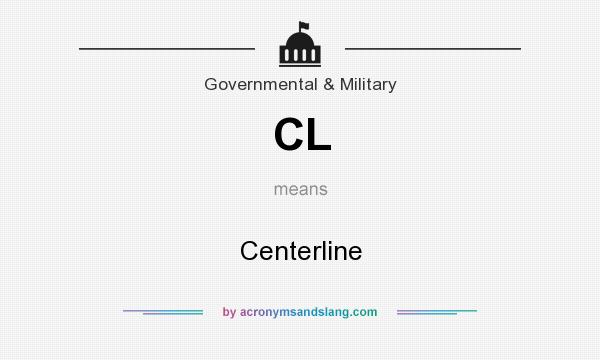 What does CL mean? It stands for Centerline