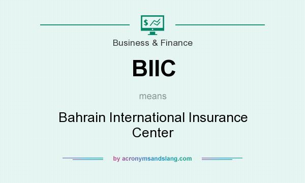 What does BIIC mean? It stands for Bahrain International Insurance Center