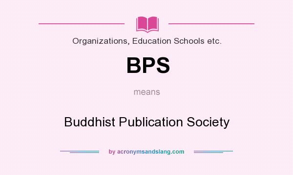 What does BPS mean? It stands for Buddhist Publication Society