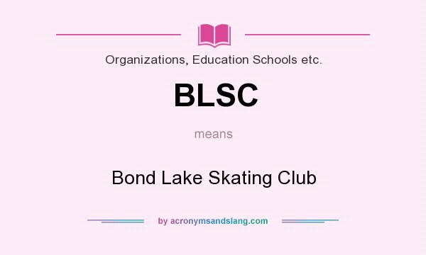 What does BLSC mean? It stands for Bond Lake Skating Club