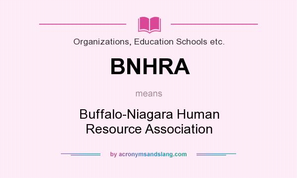 What does BNHRA mean? It stands for Buffalo-Niagara Human Resource Association