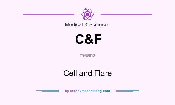 What does C&F mean? It stands for Cell and Flare