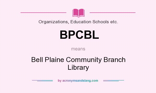 What does BPCBL mean? It stands for Bell Plaine Community Branch Library